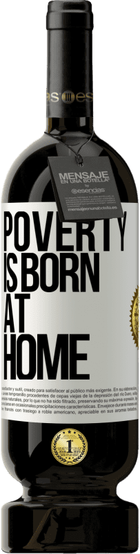 «Poverty is born at home» Premium Edition MBS® Reserve