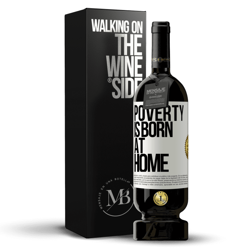 49,95 € Free Shipping | Red Wine Premium Edition MBS® Reserve Poverty is born at home White Label. Customizable label Reserve 12 Months Harvest 2014 Tempranillo