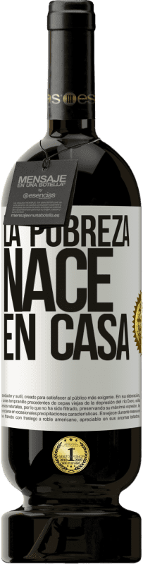 «La pobreza nace en casa» Edición Premium MBS® Reserva