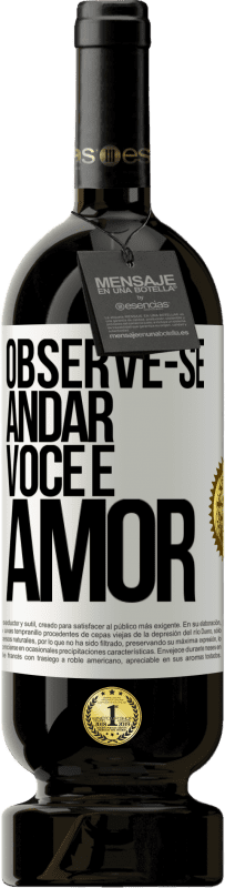 49,95 € | Vinho tinto Edição Premium MBS® Reserva Observe-se andar. Você é amor Etiqueta Branca. Etiqueta personalizável Reserva 12 Meses Colheita 2015 Tempranillo