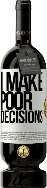 «I make poor decisions» プレミアム版 MBS® 予約する