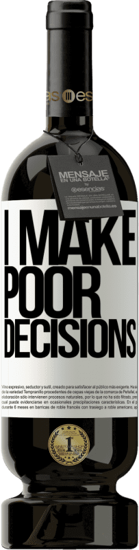 «I make poor decisions» Édition Premium MBS® Réserve