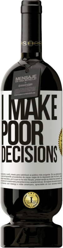 «I make poor decisions» Premium Ausgabe MBS® Reserve