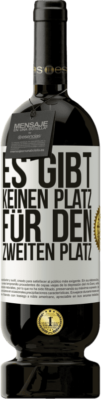 49,95 € Kostenloser Versand | Rotwein Premium Ausgabe MBS® Reserve Es gibt keinen Platz für den zweiten Platz Weißes Etikett. Anpassbares Etikett Reserve 12 Monate Ernte 2015 Tempranillo