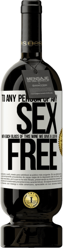 49,95 € | Red Wine Premium Edition MBS® Reserve To any person of any SEX with each glass of this wine we give a lid for FREE White Label. Customizable label Reserve 12 Months Harvest 2014 Tempranillo