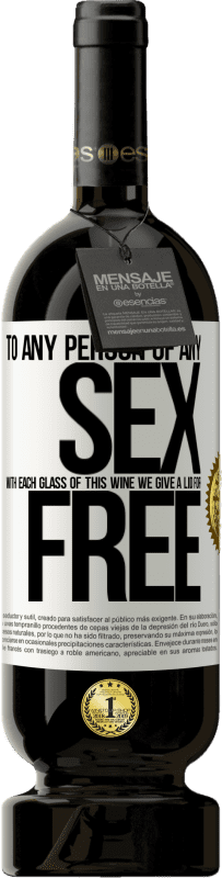 «To any person of any SEX with each glass of this wine we give a lid for FREE» Premium Edition MBS® Reserve