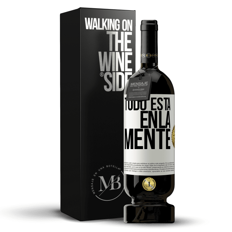 49,95 € Envío gratis | Vino Tinto Edición Premium MBS® Reserva Todo está en la mente Etiqueta Blanca. Etiqueta personalizable Reserva 12 Meses Cosecha 2015 Tempranillo