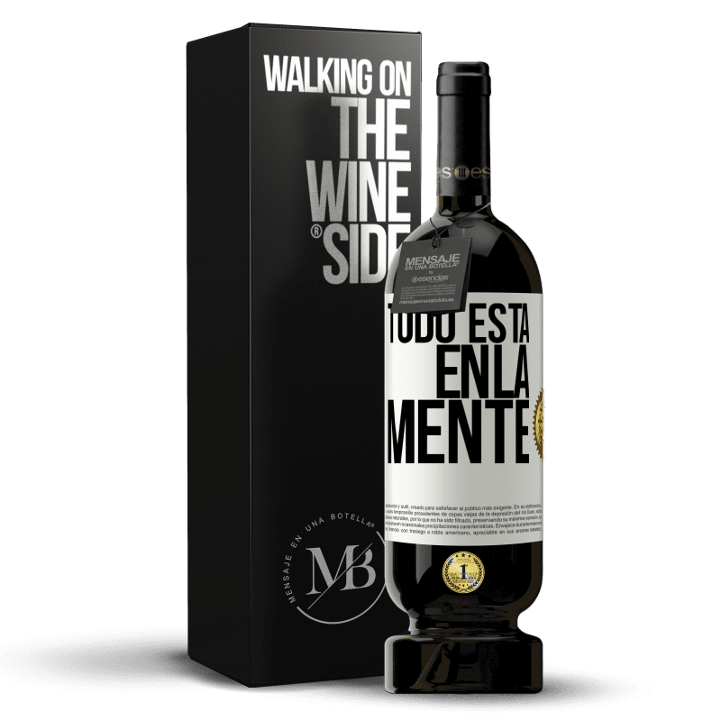 49,95 € Envío gratis | Vino Tinto Edición Premium MBS® Reserva Todo está en la mente Etiqueta Blanca. Etiqueta personalizable Reserva 12 Meses Cosecha 2016 Tempranillo