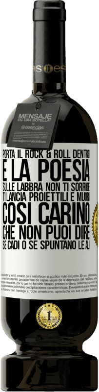 49,95 € Spedizione Gratuita | Vino rosso Edizione Premium MBS® Riserva Porta il Rock & Roll dentro e la poesia sulle labbra. Non ti sorride, ti lancia proiettili e muori così carino che non puoi Etichetta Bianca. Etichetta personalizzabile Riserva 12 Mesi Raccogliere 2016 Tempranillo