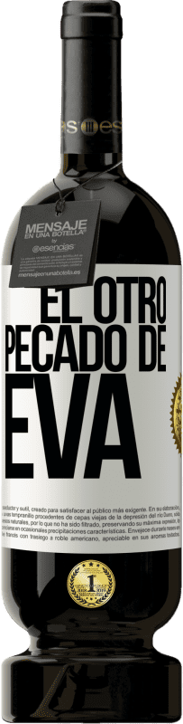 49,95 € | Vino Tinto Edición Premium MBS® Reserva El otro pecado de Eva Etiqueta Blanca. Etiqueta personalizable Reserva 12 Meses Cosecha 2015 Tempranillo