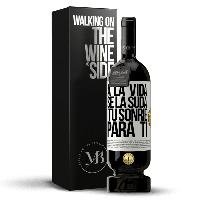 49,95 € Envío gratis | Vino Tinto Edición Premium MBS® Reserva A la vida se la suda, tú sonríe para ti Etiqueta Blanca. Etiqueta personalizable Reserva 12 Meses Cosecha 2016 Tempranillo
