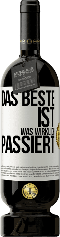 49,95 € | Rotwein Premium Ausgabe MBS® Reserve Das Beste ist, was wirklich passiert Weißes Etikett. Anpassbares Etikett Reserve 12 Monate Ernte 2015 Tempranillo