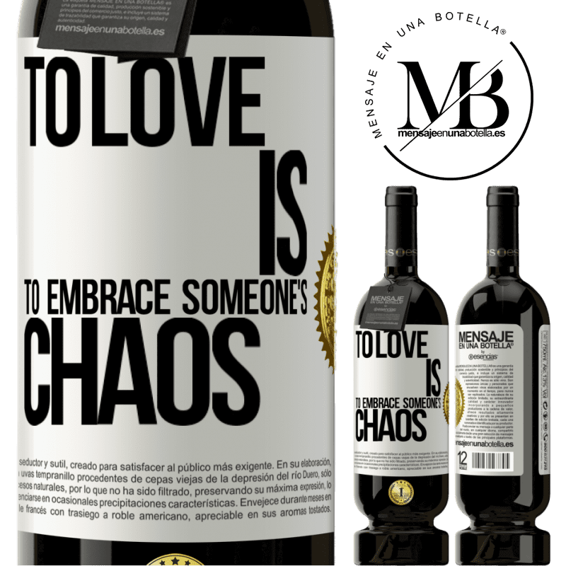 29,95 € Free Shipping | Red Wine Premium Edition MBS® Reserva To love is to embrace someone's chaos White Label. Customizable label Reserva 12 Months Harvest 2014 Tempranillo