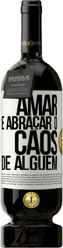 49,95 € Envio grátis | Vinho tinto Edição Premium MBS® Reserva Amar é abraçar o caos de alguém Etiqueta Branca. Etiqueta personalizável Reserva 12 Meses Colheita 2014 Tempranillo