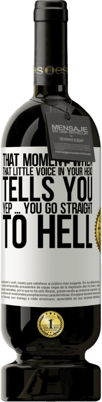 «В тот момент, когда этот маленький голос в твоей голове говорит тебе: Да ... ты идешь прямо в ад» Premium Edition MBS® Бронировать