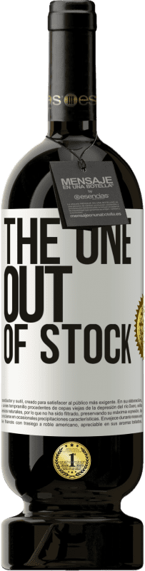 49,95 € Kostenloser Versand | Rotwein Premium Ausgabe MBS® Reserve The one out of stock Weißes Etikett. Anpassbares Etikett Reserve 12 Monate Ernte 2016 Tempranillo