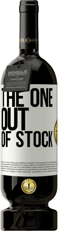 «The one out of stock» Edição Premium MBS® Reserva