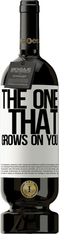 «The one that grows on you» Édition Premium MBS® Réserve