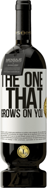 «The one that grows on you» Edición Premium MBS® Reserva
