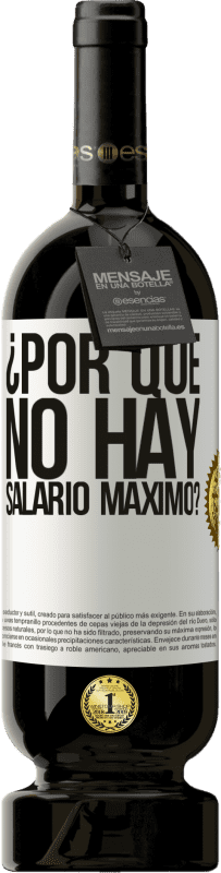 49,95 € | Vino Tinto Edición Premium MBS® Reserva ¿Por qué no hay salario máximo? Etiqueta Blanca. Etiqueta personalizable Reserva 12 Meses Cosecha 2015 Tempranillo