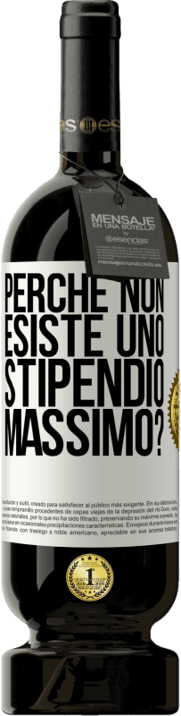 49,95 € Spedizione Gratuita | Vino rosso Edizione Premium MBS® Riserva perché non esiste uno stipendio massimo? Etichetta Bianca. Etichetta personalizzabile Riserva 12 Mesi Raccogliere 2015 Tempranillo