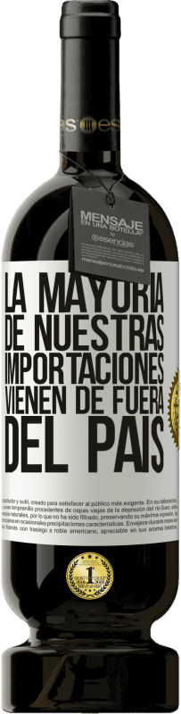 49,95 € | Vino Tinto Edición Premium MBS® Reserva La mayoría de nuestras importaciones vienen de fuera del país Etiqueta Blanca. Etiqueta personalizable Reserva 12 Meses Cosecha 2016 Tempranillo