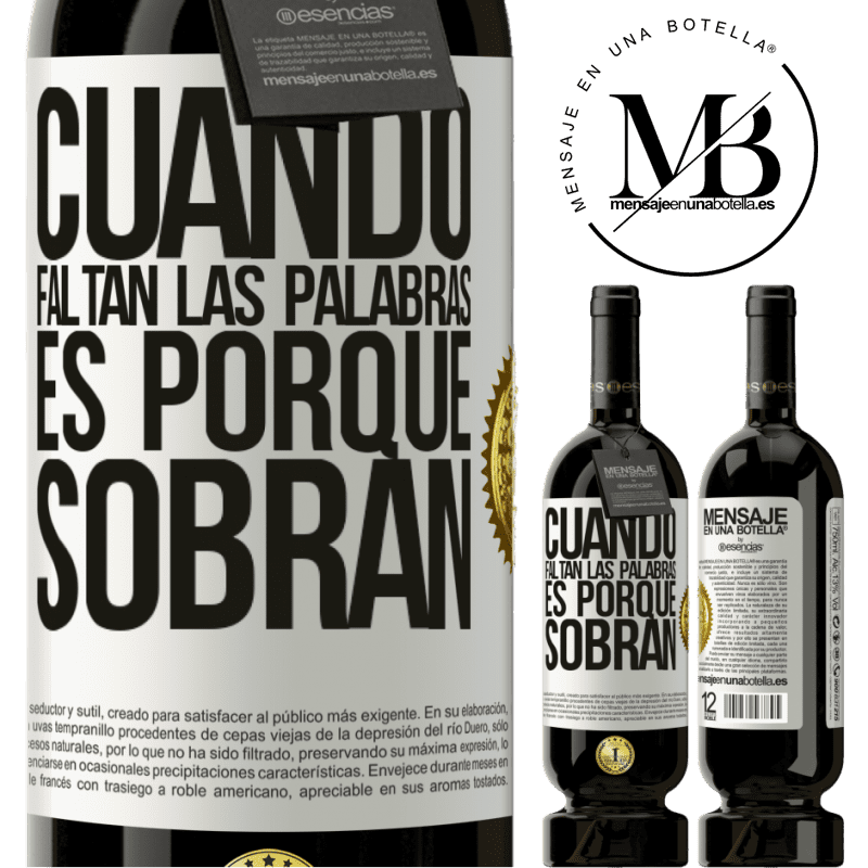 49,95 € Envío gratis | Vino Tinto Edición Premium MBS® Reserva Cuando faltan las palabras, es porque sobran Etiqueta Blanca. Etiqueta personalizable Reserva 12 Meses Cosecha 2014 Tempranillo