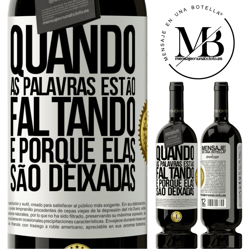 49,95 € Envio grátis | Vinho tinto Edição Premium MBS® Reserva Quando as palavras estão faltando, é porque elas são deixadas Etiqueta Branca. Etiqueta personalizável Reserva 12 Meses Colheita 2016 Tempranillo