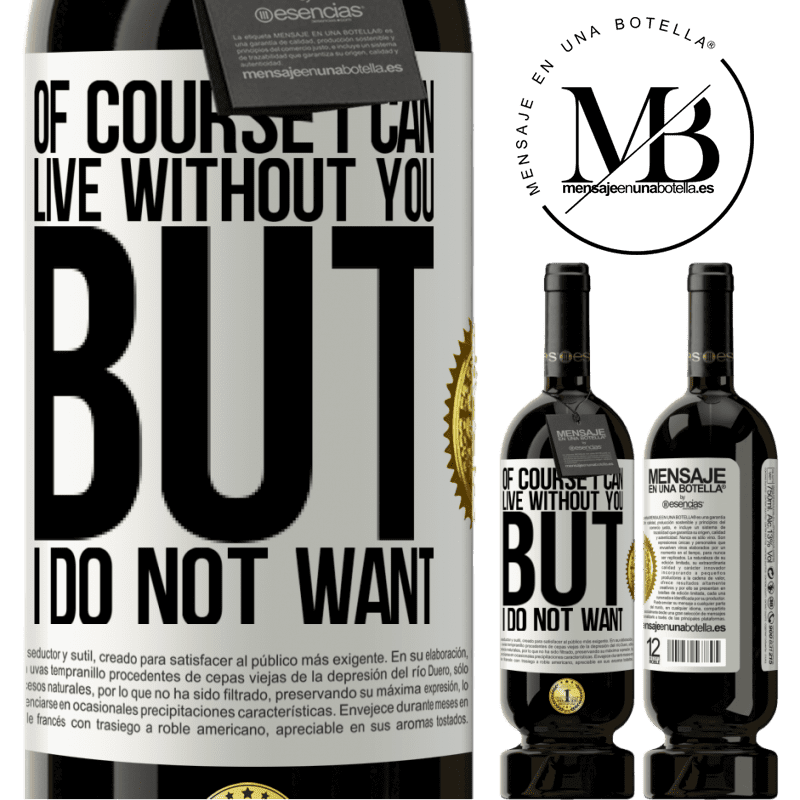 49,95 € Free Shipping | Red Wine Premium Edition MBS® Reserve Of course I can live without you. But I do not want White Label. Customizable label Reserve 12 Months Harvest 2015 Tempranillo