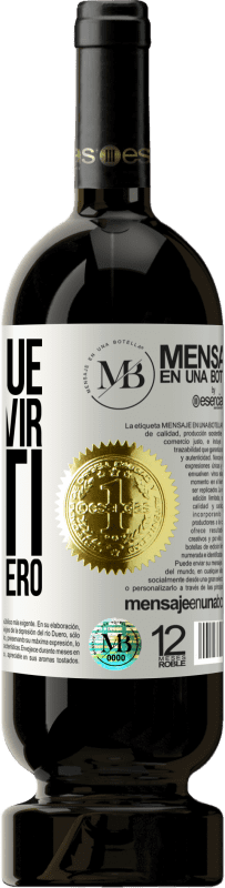 «Claro que puedo vivir sin ti. Pero no quiero» Edición Premium MBS® Reserva