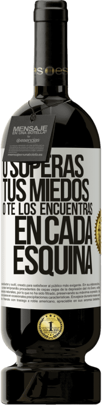 «O superas tus miedos, o te los encuentras en cada esquina» Edición Premium MBS® Reserva