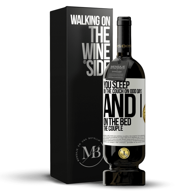 49,95 € Free Shipping | Red Wine Premium Edition MBS® Reserve You sleep on the couch on odd days and I on the bed the couple White Label. Customizable label Reserve 12 Months Harvest 2015 Tempranillo