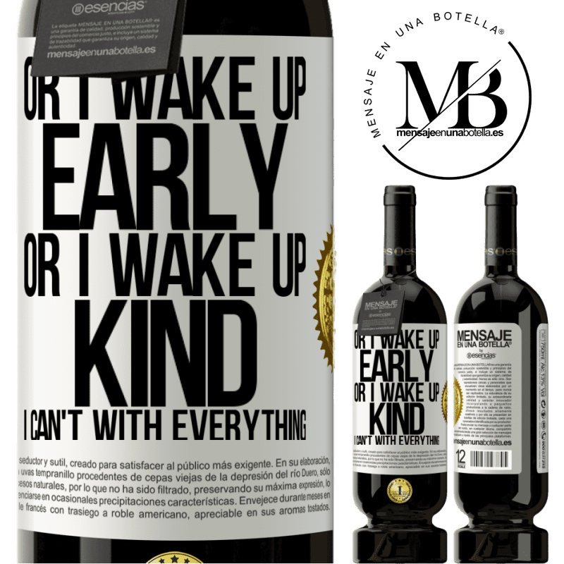 29,95 € Free Shipping | Red Wine Premium Edition MBS® Reserva Or I wake up early, or I wake up kind, I can't with everything White Label. Customizable label Reserva 12 Months Harvest 2014 Tempranillo