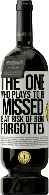 «The one who plays to be missed is at risk of being forgotten» Premium Edition MBS® Reserve