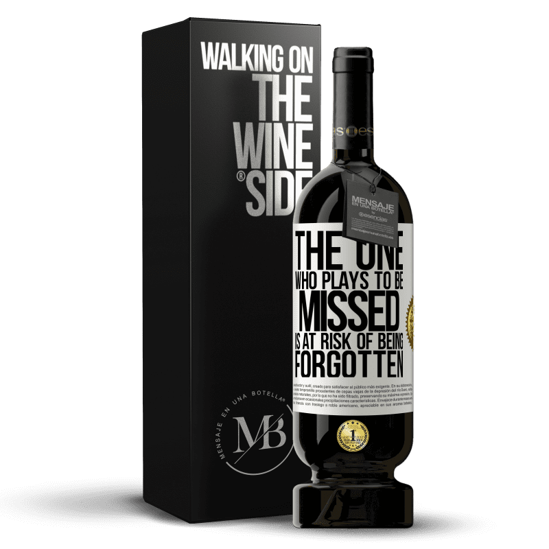49,95 € Free Shipping | Red Wine Premium Edition MBS® Reserve The one who plays to be missed is at risk of being forgotten White Label. Customizable label Reserve 12 Months Harvest 2014 Tempranillo