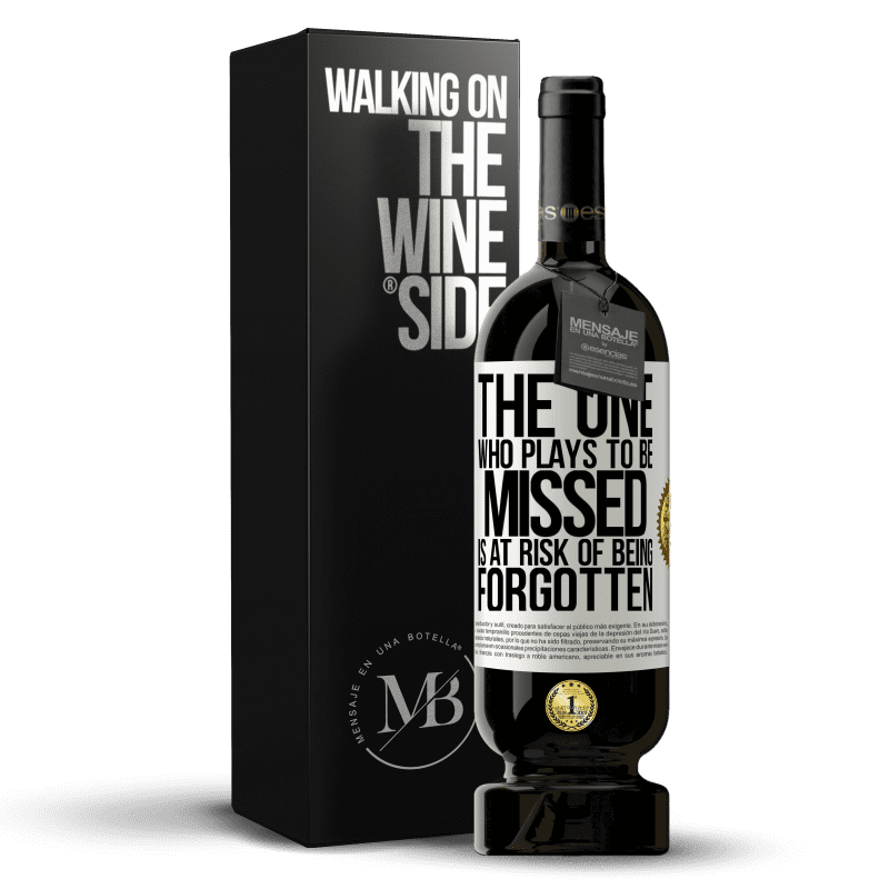 49,95 € Free Shipping | Red Wine Premium Edition MBS® Reserve The one who plays to be missed is at risk of being forgotten White Label. Customizable label Reserve 12 Months Harvest 2015 Tempranillo