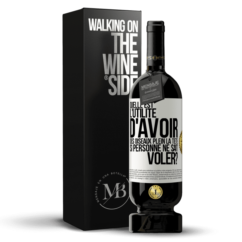 49,95 € Envoi gratuit | Vin rouge Édition Premium MBS® Réserve Quelle est l'utilité d'avoir des oiseaux plein la tête si personne ne sait voler? Étiquette Blanche. Étiquette personnalisable Réserve 12 Mois Récolte 2016 Tempranillo
