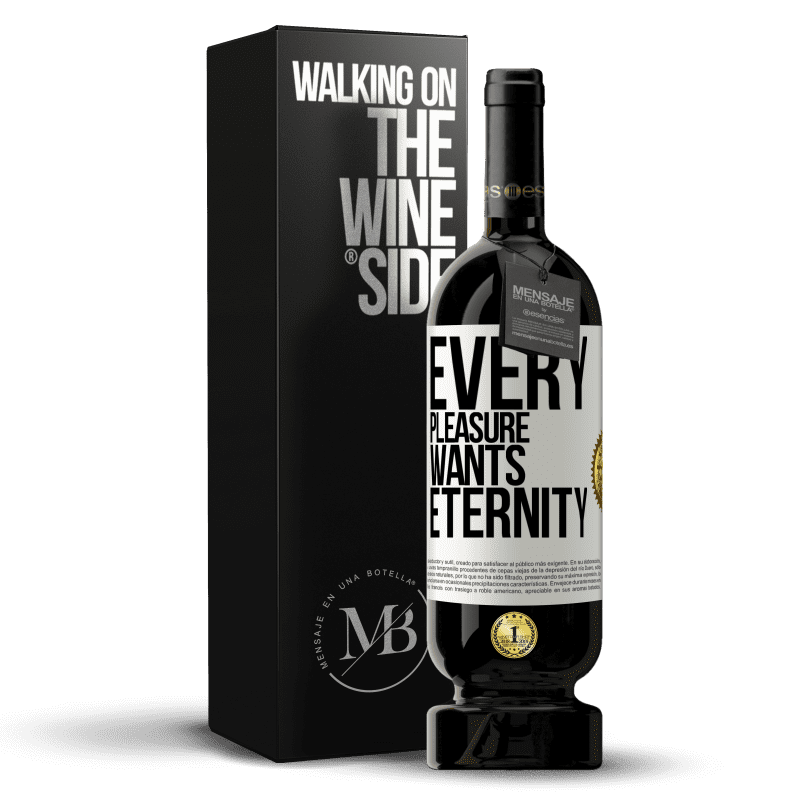 49,95 € Free Shipping | Red Wine Premium Edition MBS® Reserve Every pleasure wants eternity White Label. Customizable label Reserve 12 Months Harvest 2014 Tempranillo