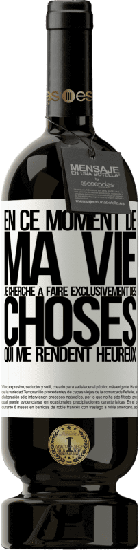 49,95 € Envoi gratuit | Vin rouge Édition Premium MBS® Réserve En ce moment de ma vie, je cherche à faire exclusivement des choses qui me rendent heureux Étiquette Blanche. Étiquette personnalisable Réserve 12 Mois Récolte 2016 Tempranillo