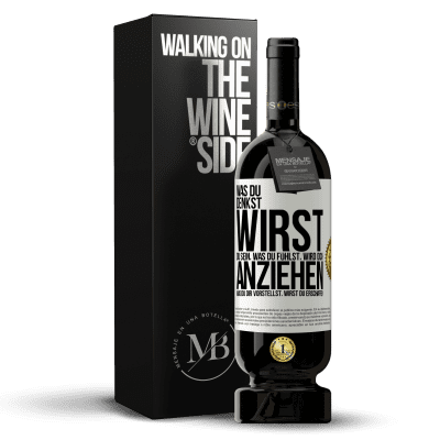«Was du denkst, wirst du sein, was du fühlst, wird dich anziehen, was du dir vorstellst, wirst du erschaffen» Premium Ausgabe MBS® Reserve