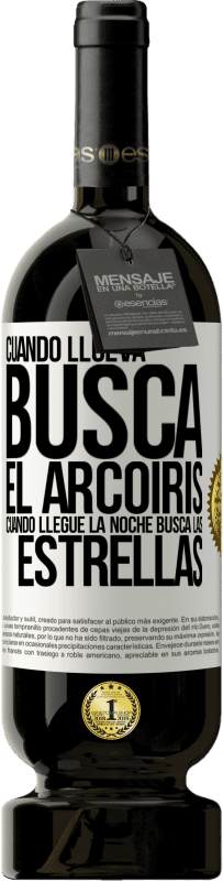 49,95 € Envío gratis | Vino Tinto Edición Premium MBS® Reserva Cuando llueva, busca el arcoiris, cuando llegue la noche, busca las estrellas Etiqueta Blanca. Etiqueta personalizable Reserva 12 Meses Cosecha 2016 Tempranillo