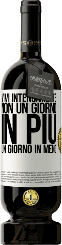 49,95 € | Vino rosso Edizione Premium MBS® Riserva Vivi intensamente, non un giorno in più, un giorno in meno Etichetta Bianca. Etichetta personalizzabile Riserva 12 Mesi Raccogliere 2016 Tempranillo