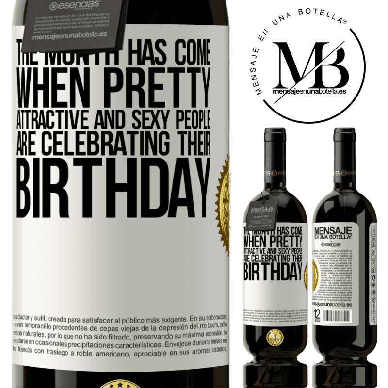 29,95 € Free Shipping | Red Wine Premium Edition MBS® Reserva The month has come, where pretty, attractive and sexy people are celebrating their birthday White Label. Customizable label Reserva 12 Months Harvest 2014 Tempranillo