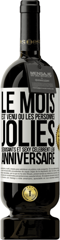 49,95 € Envoi gratuit | Vin rouge Édition Premium MBS® Réserve Le mois est venu où les personnes jolies, séduisants et sexy célèbrent leur anniversaire Étiquette Blanche. Étiquette personnalisable Réserve 12 Mois Récolte 2016 Tempranillo