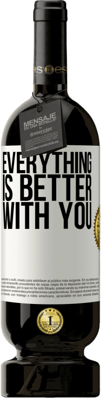 49,95 € | Red Wine Premium Edition MBS® Reserve Everything is better with you White Label. Customizable label Reserve 12 Months Harvest 2014 Tempranillo