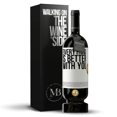 «Everything is better with you» Premium Edition MBS® Reserve