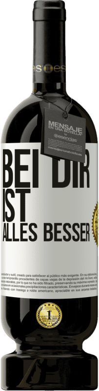 49,95 € | Rotwein Premium Ausgabe MBS® Reserve Bei dir ist alles besser Weißes Etikett. Anpassbares Etikett Reserve 12 Monate Ernte 2014 Tempranillo