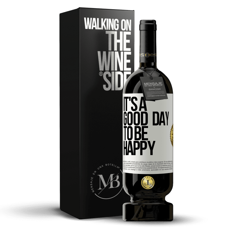 49,95 € Бесплатная доставка | Красное вино Premium Edition MBS® Бронировать It's a good day to be happy Белая этикетка. Настраиваемая этикетка Бронировать 12 Месяцы Урожай 2016 Tempranillo