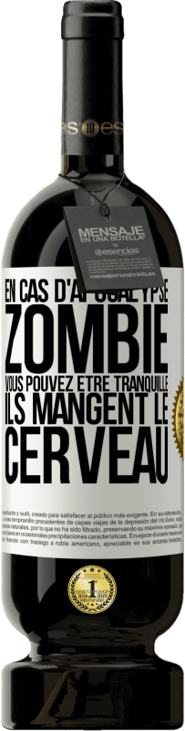 49,95 € | Vin rouge Édition Premium MBS® Réserve En cas d'apocalypse zombie vous pouvez être tranquille, ils mangent le cerveau Étiquette Blanche. Étiquette personnalisable Réserve 12 Mois Récolte 2015 Tempranillo