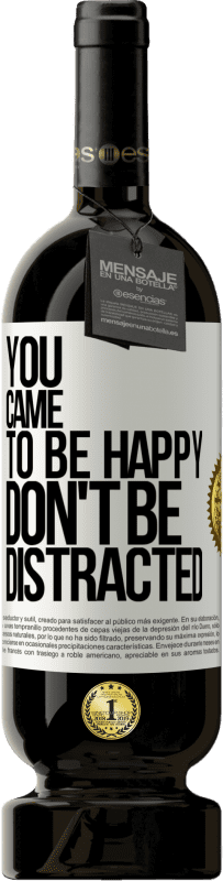 49,95 € Free Shipping | Red Wine Premium Edition MBS® Reserve You came to be happy, don't be distracted White Label. Customizable label Reserve 12 Months Harvest 2014 Tempranillo